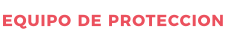 EQUIPO DE PROTECCION